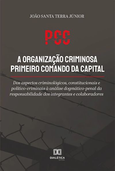 PCC a organização criminosa primeiro comando da capital
