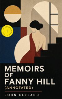 Memoirs of Fanny Hill (Annotated)