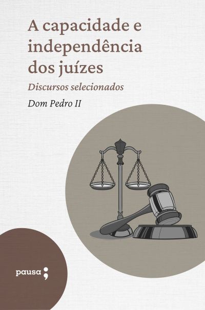 A capacidade e independência dos juízes  - discursos selecionados