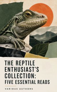 The Reptile Enthusiast's Collection: Five Essential Reads