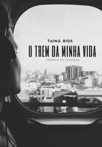O Trem Da Minha Vida