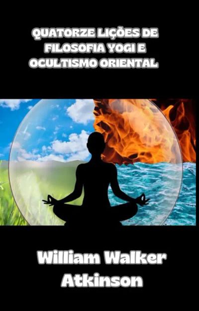 Quatorze lições de filosofia yogi e ocultismo oriental (traduzido)