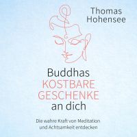 Buddhas kostbare Geschenke an dich
