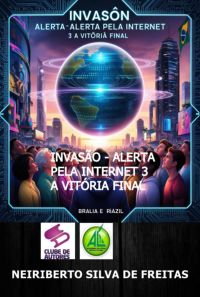 Invasão - Alerta Pela Internet 3 A Vitória Final