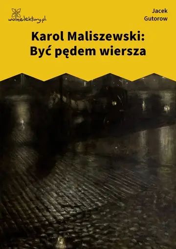 Karol Maliszewski: Być pędem wiersza