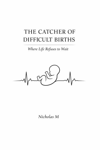 THE CATCHER OF DIFFICULT BIRTHS