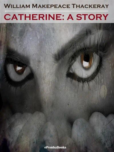 Catherine: A Story (Annotated)