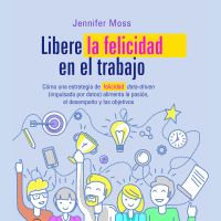 Libere la felicidad en su trabajo