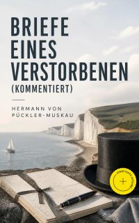 Briefe eines Verstorbenen (Kommentiert)