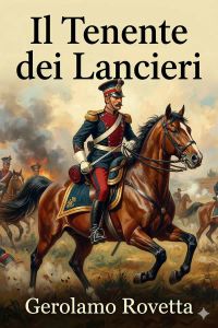 Il Tenente dei Lancieri: Romanzo