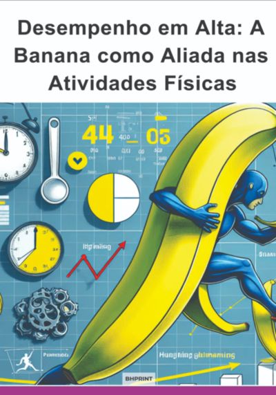 Desempenho Em Alta: A Banana Como Aliada Nas Atividades Físicas