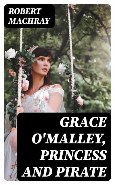 Grace O'Malley, Princess and Pirate