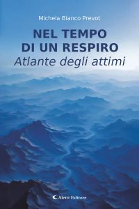 Nel tempo di un respiro: atlante degli attimi