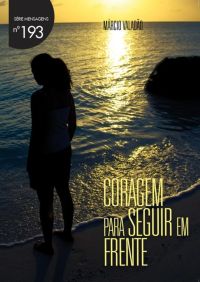 Coragem Para Seguir Em Frente