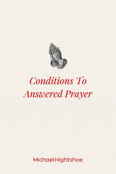 Conditions to Answered Prayer