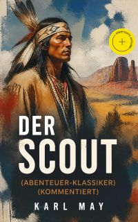 Der Scout (Abenteuer-Klassiker) (Kommentiert)