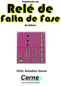 Projetando Um  Relé De  Falta De Fase No Kicad