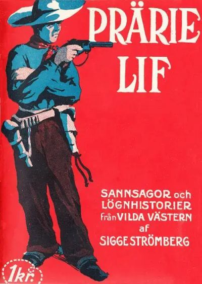 Prärielif: Sannsagor och lögnhistorier från vilda västern