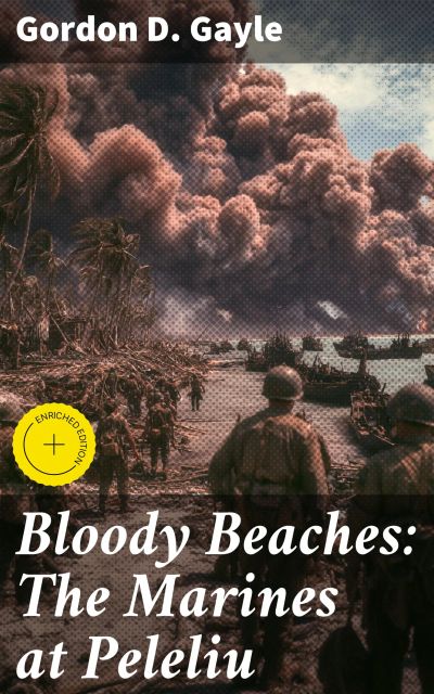 Bloody Beaches: The Marines at Peleliu