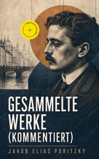 Gesammelte Werke (Kommentiert)