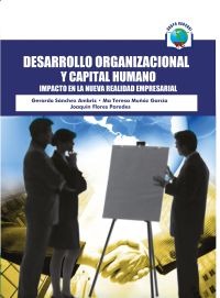 Desarrollo Organizacional Y Capital Humano: Impacto En La Nueva Realidad Empresarial