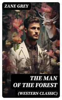 The Man of the Forest (Western Classic)