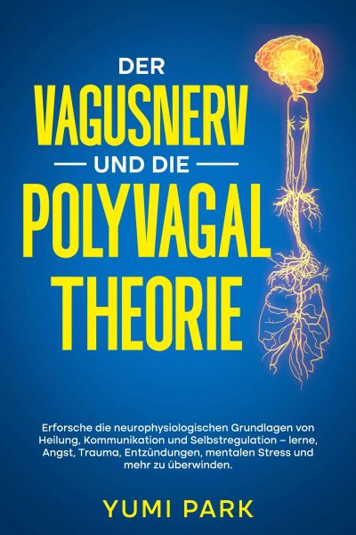 Der Vagusnerv und die Polyvagal-Theorie