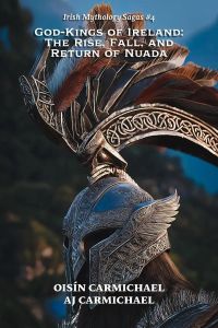 God-Kings of Ireland: The Rise, Fall, and Return of Nuada (Irish Mythology Sagas, #4)