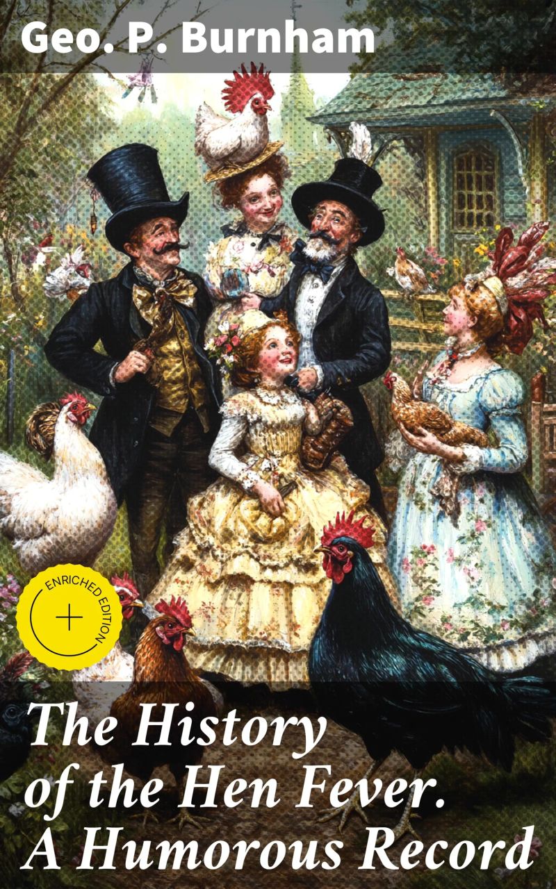 The History of the Hen Fever. A Humorous Record