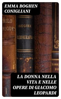 La donna nella vita e nelle opere di Giacomo Leopardi