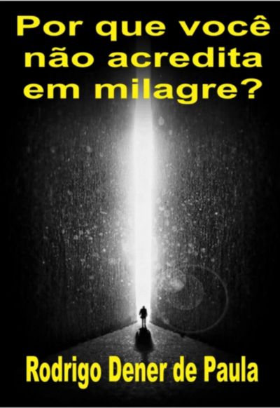 Por Que Você Não Acredita Em Milagre?