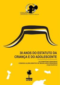 30 Anos Do Estatuto Da Criança E Do Adolescente