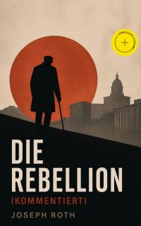 Die Rebellion (Kommentiert)