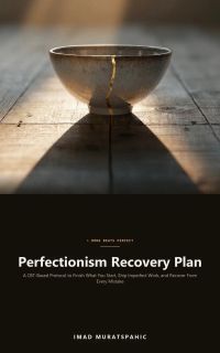 Perfectionism Recovery Plan