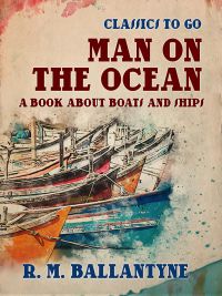 Man on the Ocean A Book about Boats and Ships