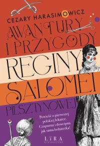 Awantury i przygody Reginy Salomei Pilsztynowej