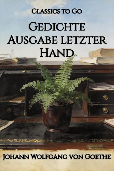 Gedichte Ausgabe letzter Hand