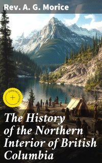 The History of the Northern Interior of British Columbia
