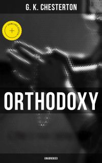 Orthodoxy (Unabridged)