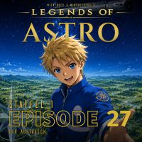 ASTRO S1 - Episode 27 - Der Austausch