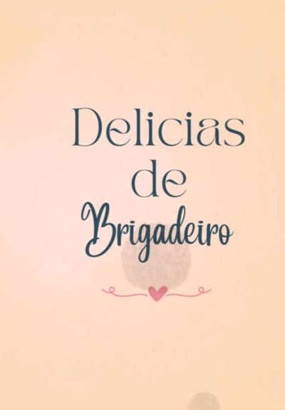 Delícias De Brigadeiro: 50 Receitas E Dicas Especiais