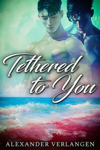 Tethered to You