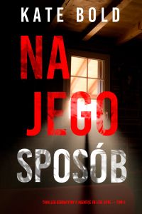 Na jego sposób (Thriller sensacyjny o agentce FBI Eve Hope — Tom 5)