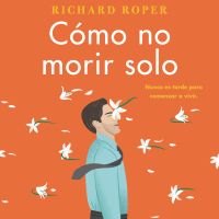 How Not to Die Alone \ Cómo no morir solo