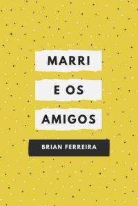 Marri E Os Amigos