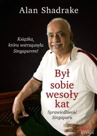 Był sobie wesoły kat. Sprawiedliwość Singapuru