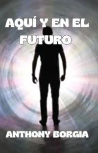 Aquí y en el futuro (traducido)