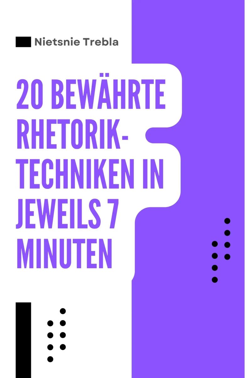20 Bewährte Rhetorik-Techniken in Jeweils 7 Minuten