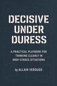 Decisive Under Duress