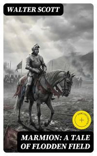 Marmion: A Tale Of Flodden Field